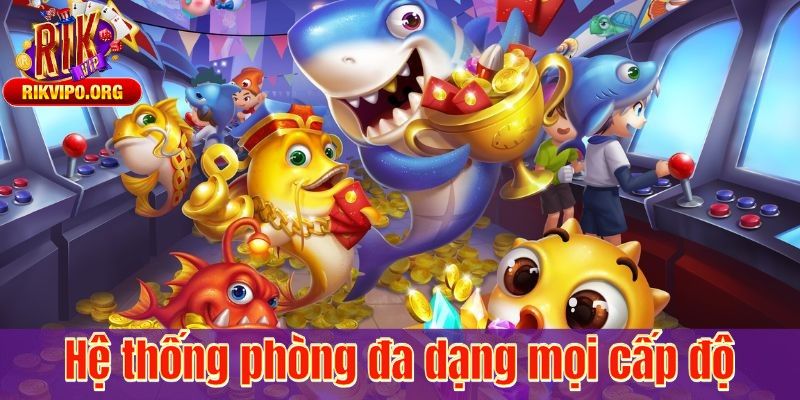 Hệ thống phòng đa dạng mọi cấp độ