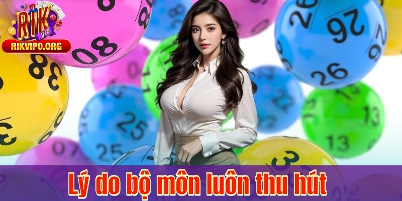 Lý do bộ môn luôn thu hút