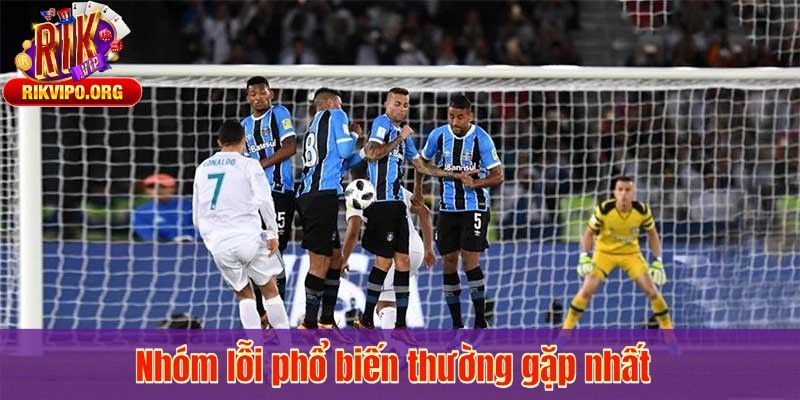 Nhóm lỗi phổ biến thường gặp nhất