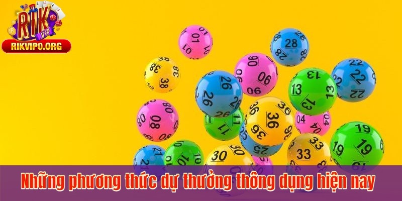 Những phương thức dự thưởng thông dụng hiện nay