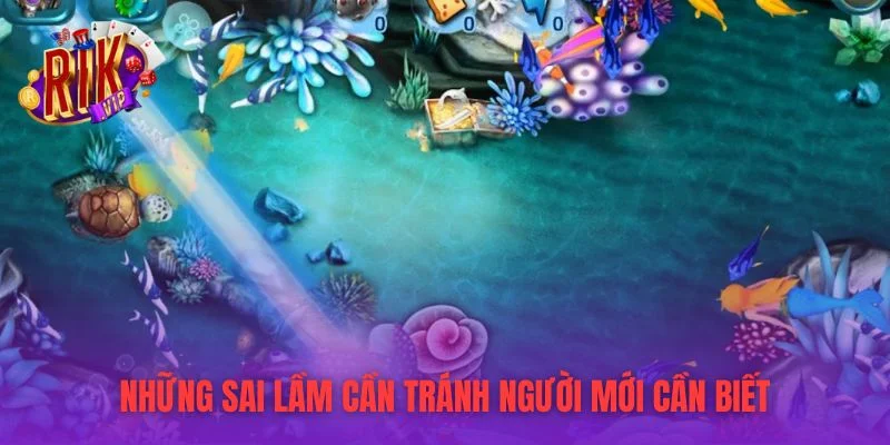 Những sai lầm cần tránh người mới cần biết