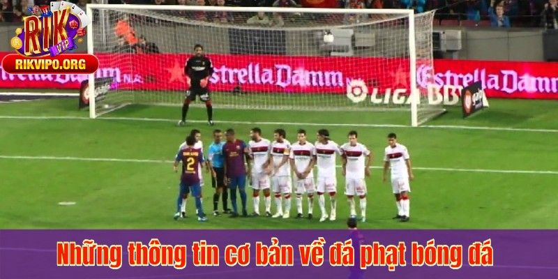 Những thông tin cơ bản về đá phạt bóng đá
