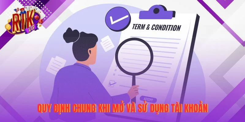Quy định chung khi mở và sử dụng tài khoản