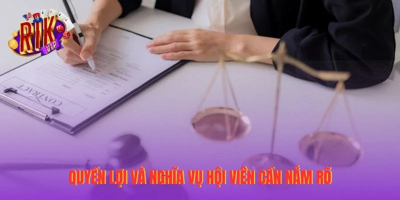 Quyền lợi và nghĩa vụ hội viên cần nắm rõ