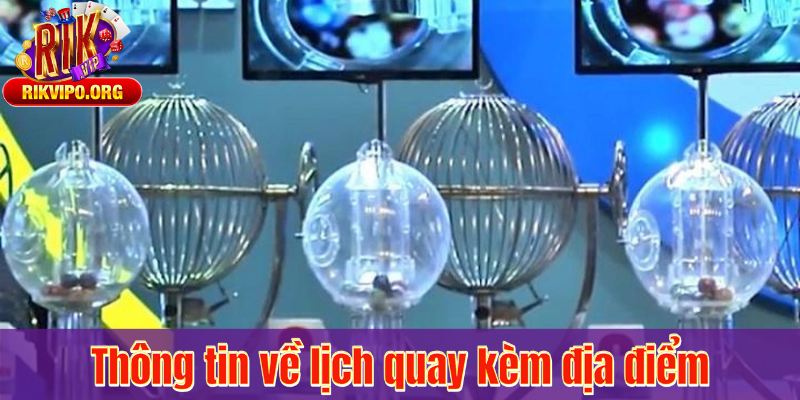 Thông tin về lịch quay kèm địa điểm