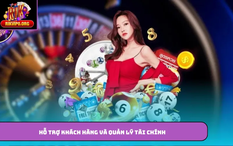 Hỗ trợ khách hàng và quản lý tài chính